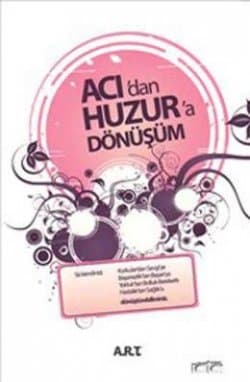 Acıdan Huzura Dönüşüm