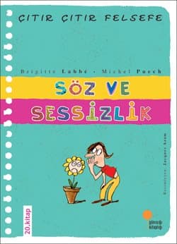 Söz ve Sessizlik / Çıtır Çıtır Felsefe (20. Kitap)