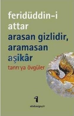 Arasan Gizlidir, Aramasan Aşikar & Tanrı'ya Övgüler