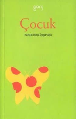 Çocuk - Kendin Olma Özgürlüğü