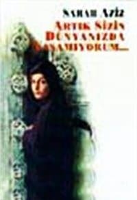 Artık Sizin Dünyanızda Yaşamıyorum
