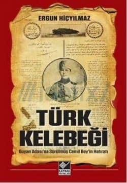 Türk Kelebeği - Guyan Adası'na Sürülmüş Cemil Bey'in Hatıratı