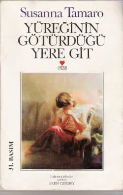 Yüreğinin Götürdüğü Yere Git