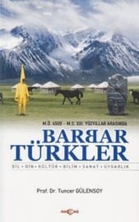 M.Ö. 4500 - M.S. 13. Yüzyıllar Arasında Barbar Türkler