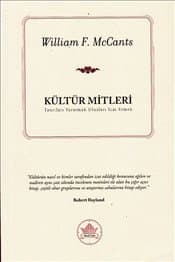 Kültür Mitleri - Tanrıları Yaratmak Ulusları İcat Etmek