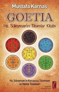 Goetia - Hz. Süleyman'ın Tılsımlar Kitabı Hz. Süleyman'ın Koruyucu Tılsımları ve Melek Tılsımları