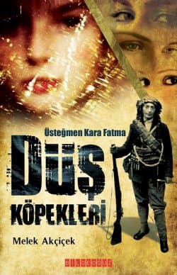 Üstteğmen Kara Fatma Düş Köpekleri