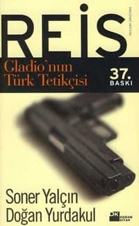 Reis: Gladio'nun Türk Tetikçisi