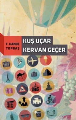 Kuş Uçar Kervan Geçer