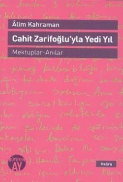 Cahit Zarifoğlu'yla Yedi Yıl