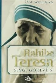 Rahibe Teresa - Sevgi Görevlisi