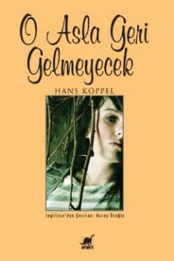 O Asla Geri Gelmeyecek