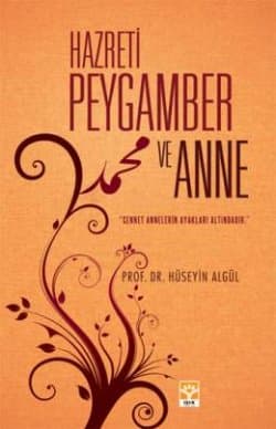 Hazreti Peygamber ve Anne