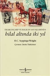 Trablusgarp ve Balkan Savaşlarında Hilal Altında İki Yıl