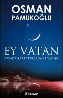 Ey Vatan / Arkadaşlar Uykulardan Uyansın