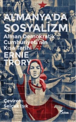 Almanya'da Sosyalizm - Alman Demokratik Cumhuriyeti'nin Kısa Tarihi