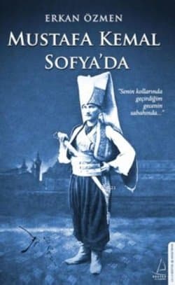 Mustafa Kemal Sofya'da