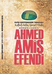 Fatih Sertürbedarı Tırnovalı Kutbu'l- Arifin, Gavsu'l Vasilin Mürşid-i Kamil Ahmet Amiş Efendi