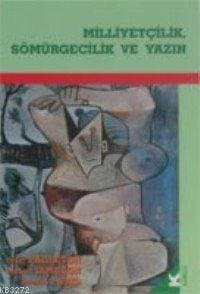 Milliyetçilik Sömürgecilik ve Yazın