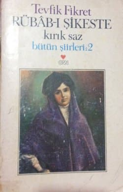 Rübab-ı Şikeste kırık saz bütün şiirleri:2