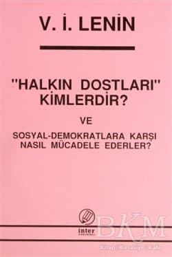 "Halkın Dostları" Kimlerdir? Ve Sosyal Demokratlara Karşı Nasıl Mücadele Ederler?
