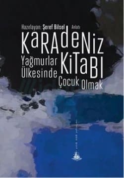 Karadeniz Kitabı Yağmurlar Ülkesinde Çocuk Olmak