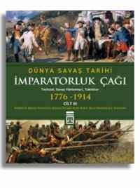 Dünya Savaş Tarihi 3 : İmparatorluk Çağı (1776-1914)