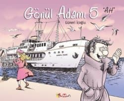 Gönül Adamı 5 "Ah"