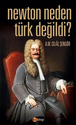 Newton Neden Türk Değildi