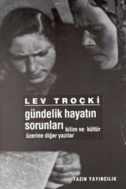 Gündelik Hayatın Sorunları (Bilim ve Kültür Üzerine Diğer Yazılar)