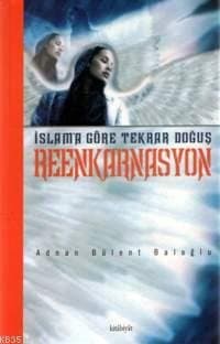 İslam'a Göre Tekrar Doğuş Reenkarnasyon