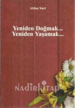 Yeniden Doğmak Yeniden Yaşamak