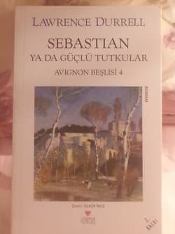 Sebastian ya da Güçlü Tutkular (Avignon Beşlisi, #4)