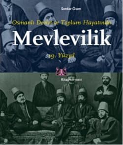 19. Yüzyıl Osmanlı Devlet ve Toplum Hayatında Mevlevilik