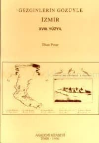 Gezginlerin Gözüyle İzmir - 18. Yüzyıl