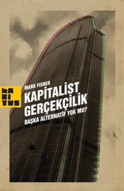 Kapitalist Gerçeklik : Başka Alternatif Yok mu?