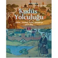Kudüs Yolculuğu - Edirne, İstanbul, İzmir, İskenderiye 1868-1869