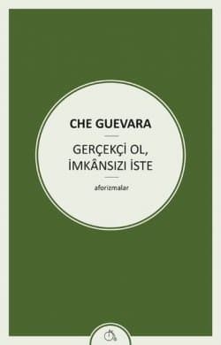 Gerçekçi Ol, İmkansızı İste
