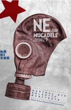 Ne İçin Mücadele Ediyoruz? Radikal Bir Kolektif Manifesto