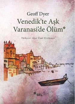 Venedik'de Aşk Varanasi'de Ölüm