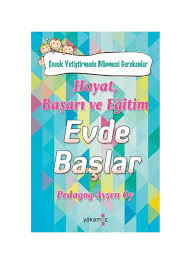 Hayat, Başarı ve Eğitim Evde Başlar
