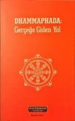 Dhammaphada: Gerçeğe Giden Yol