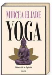 Yoga: Ölümsüzlük ve Özgürlük