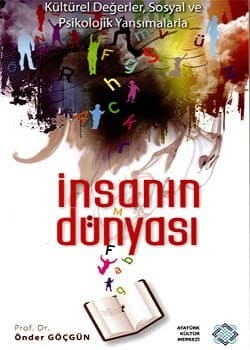 Kültürel Değerler, Sosyal ve Psikolojik Yansımalarla İnsanın Dünyası