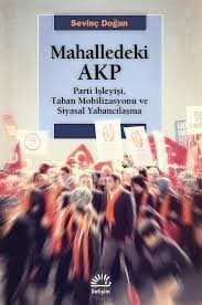 Mahalledeki AKP Parti İşleyişi, Taban Mobilizasyonu ve Siyasal Yabancılaşma