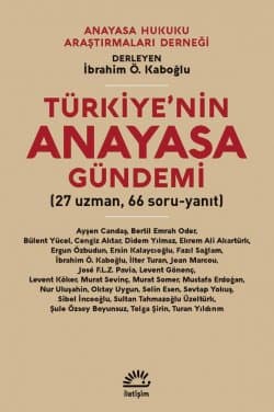 Türkiye'nin Anayasa Gündemi (27 Uzman 66 Soru-Yanıt)