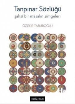 Tanpınar Sözlüğü - Şahsi Bir Masalın Simgeleri