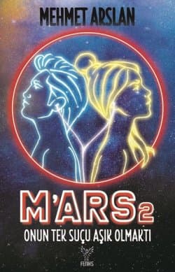 M'ars 2 - Onun Tek Suçu Aşık Olmaktı