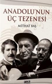 Anadolu’nun Üç Tezenesi