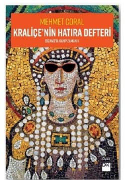 Kraliçe'nin Hatıra Defteri - Bizans'ta Kayıp Zaman 2